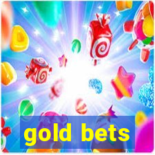 gold bets